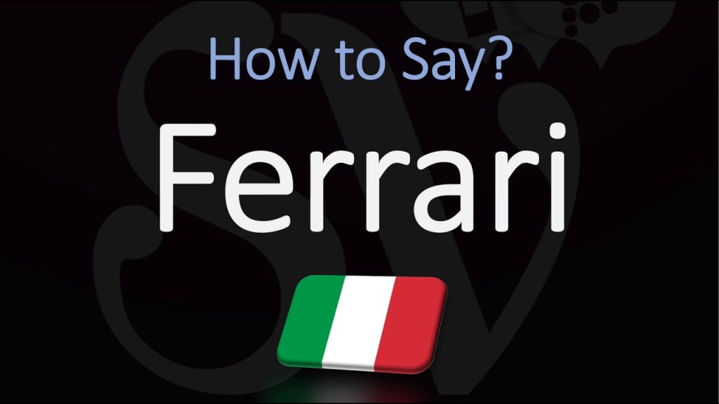 How to Say Ferrari