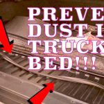 How to Seal Truck Bed from Dust